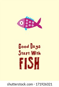 good days start with fish poster