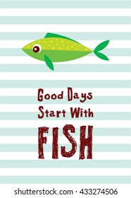 good days start with fish vector