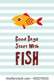 good days start with fish vector