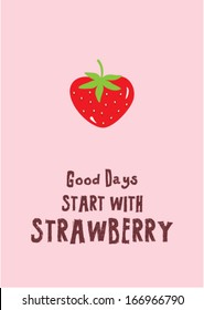 good days start with strawberry
