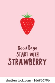 good days start with strawberry