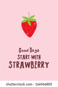 good days start with strawberry
