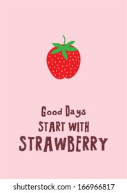 good days start with strawberry
