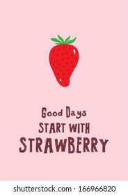 good days start with strawberry