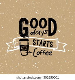 Good days Starts with Coffee - Amazing Vintage Graphics 
