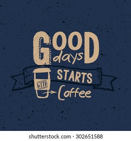 Good days Starts with Coffee - Amazing Vintage Graphics Dark
