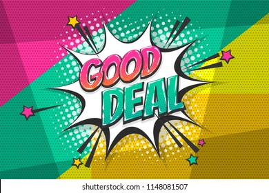 Good deal, sale burst wow comic text speech bubble. Colored pop art style sound effect. Halftone vector illustration banner. Vintage comics book poster. Colored funny cloud font.