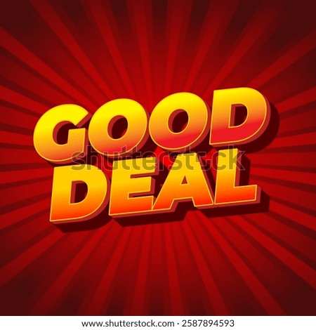 Good deal. Text effect design in bold font with 3D style, good for digital ads or social media