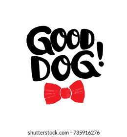 Good Dog! Brush Lettering With Red Bow Tie