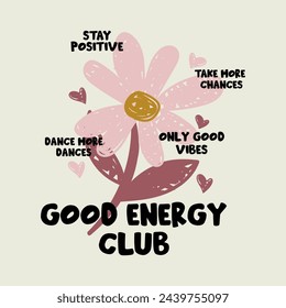 Gute Energie Club Blumentypografie, schöne Blumen. Vektor-Illustrationsdesign für Modegrafiken