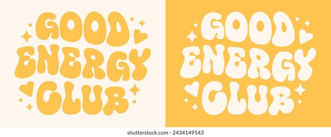 Good energy club lettering logo badge. Spiritual girl vibes quotes apparel clothing. Hippie 80s retro vintage groovy wavy celestial aesthetic. Text for shirt design sticker printable vector cut file.