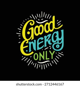Texto de Good Energy Only con tipografía gráfica sunburst