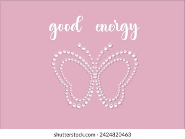 good energy slogan with pearl hotfix butterfly icon