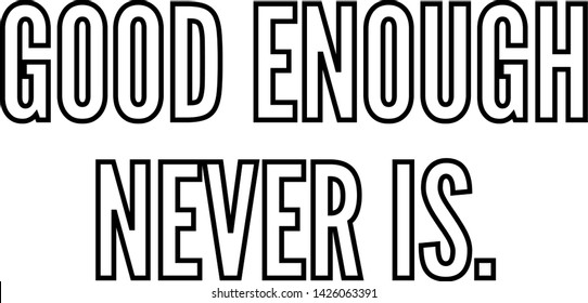 Not Good Enough Images Stock Photos Vectors Shutterstock