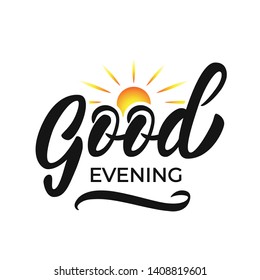Good evening - design with font and hand lettering with sun sign. Inscription design on white background. Template for banner, cup, flyer or gift cards. Vector illustration.