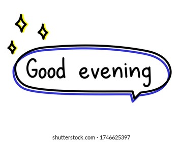 Good evening greeting. Handwritten lettering illustration. Black vector text in green neon speech bubble with sun silhouette. Simple outline marker style