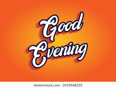 Good evening. Text effect design in 3D style with eye catching color