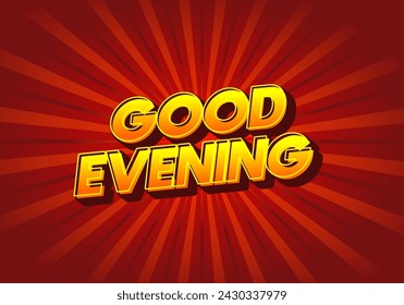 Good evening. Text effect design in 3D style with eye catching color