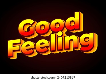 Good feeling. Text effect design in 3D look. Gradient yellow red color. dark red background color