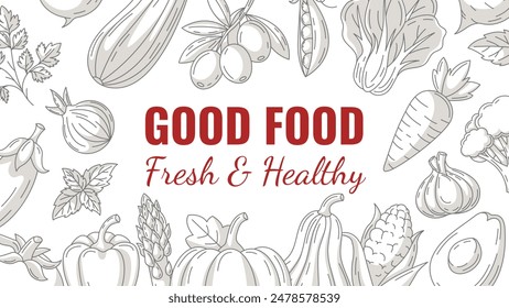 Good food, fresh and healthy farm vegetables, vector minimalist horizontal banner, veggies monochrome icons frame. Space for text, isolated background. For poster, menu, flyer, cover, invitation