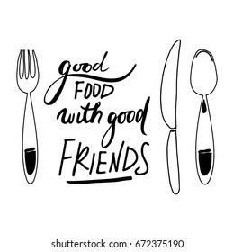 Good food with good friends.Hand lettering and custom typography 