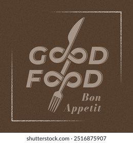 Good Food Inverted Creative Concept with Knife Fork and Double Infinity Sign Combined with Logo and Bon Appetit Lettering - Beige on Brown Background - Vector Flat Graphic Design