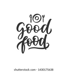 Good food lettering. Hand drawn vector. Composition for badges, labels, logo, street festival, farmers market, country fair, shop, kitchen classes, cafe, food studio, stories, posts