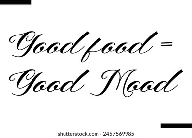 Good food = good mood calligraphy text food saying