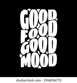 good food, good mood. hand drawn lettering poster. Motivational typography for prints. vector lettering