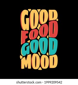 good food, good mood. hand drawn lettering poster. Motivational typography for prints. vector lettering. lettering about food