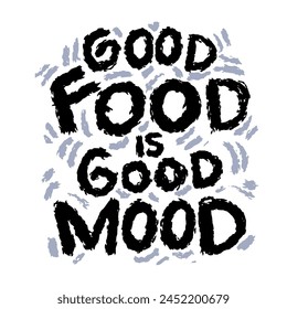 Good food is good mood hand lettering quotes. Vetor illustration.