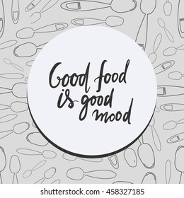 Good food is good mood. Hand lettering for restaurants, cafe, menu. Plate, fork, knife and spoon.