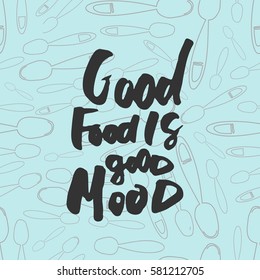 Good food is good mood. Hand lettering for restaurants, cafe, menu.