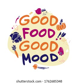 Good food good mood handwritten phrase with colored decorative vegetables isolated on white. Motivational text for print on t shirts, posters, stickers for healthy lifestyle. Flat vector illustration.