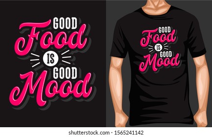 good food is good mood lettering typography. inspiration and motivational typography quotes for t-shirt and poster design illustration - vector

