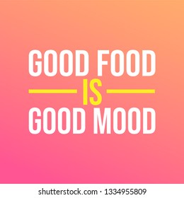 good food is good mood. Life quote with modern background vector illustration