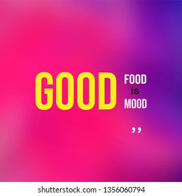 good food is good mood. Life quote with modern background vector illustration