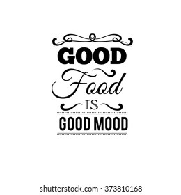 Good food is good mood. Quote typographical background with  pan and hand drawn elements. Template for business card, poster and banner