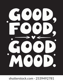 Good Food Good Mood Quote Typography Vector lettering