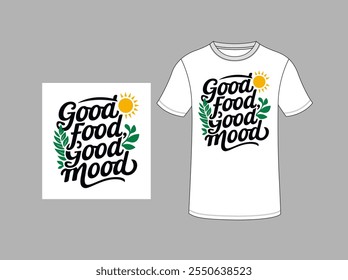 Buena comida Buen sentimiento. Inspiración y citas de tipografía motivacional para ilustración creativa de diseño de camiseta - Vector