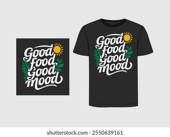 Buena comida Buen sentimiento. Inspiración y citas de tipografía motivacional para ilustración creativa de diseño de camiseta - Vector