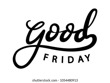 Good Friday. Hand Lettered quote. Modern calligraphy