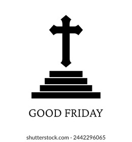 Good Friday. Jesus Christ. Cross. Jesus. Easter Sunday. EPS10