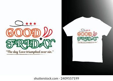 Good Friday typography T Shirt Design  Vector Illustration.