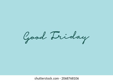 Good Friday Typography Vector Design.  A Happy Day For Human