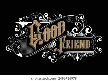GOOD FRIEND lettering custom style design