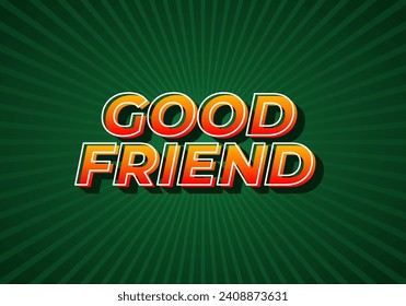 Good friend. Text effect design in 3D look with gradient purple yellow color