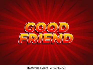 Good friend. Text effect design in 3D look with gradient purple yellow color