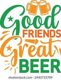 good friends great beer T shirt svg