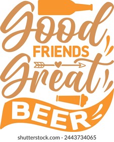 Good Friends Great Beer T shirt Lover svg